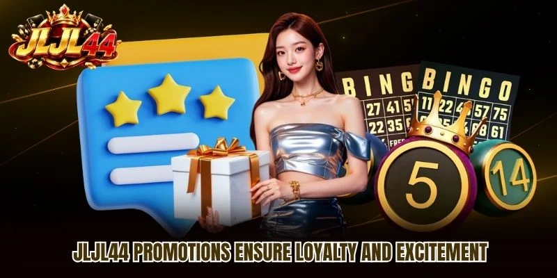 JLJL44 Promotions&nbsp;ensure loyalty and excitement