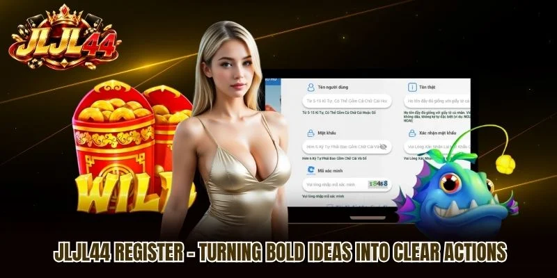 JLJL44 Register – Turning Bold Ideas Into Clear Actions