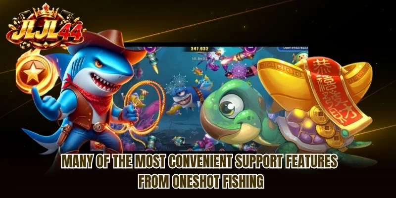 Many of the most convenient support features from Oneshot Fishing Many of the most convenient support features from Oneshot Fishing